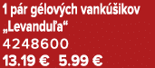 1 p r g lov ch vank ikov „Levandu a“ 4248600 13.19 € 5.99 €