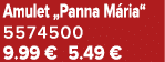 Amulet „Panna M ria“ 5574500 9.99 € 5.49 €