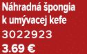 N hradn  pongia k um vacej kefe 3022923 3.69 €