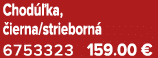 Chod ka,  ierna/strieborn  6753323 159.00 €